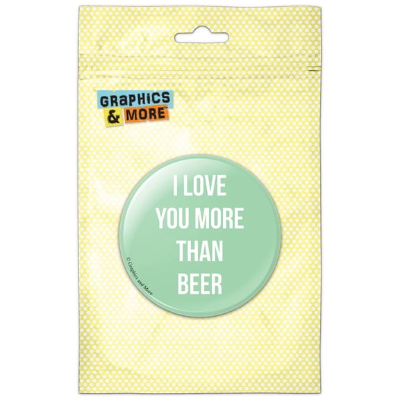 I Love You More Than Beer on Green Pinback Button Pin Badge
