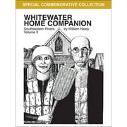 William Nealy Collection: Whitewater Home Companion: Southeastern Rivers, Volume 2 (Paperback)