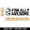 thumbnail image 2 of O-fish-ally Officially Awesome Koi Teacher Student School Self-Inking Rubber Stamp Ink Stamper - Brown Ink - Large 2-3/4 Inch, 2 of 7