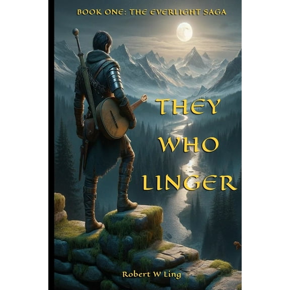 The Everlight Saga They Who Linger: Book One of The Everlight Saga, (Paperback)