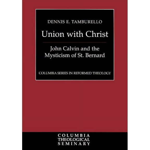 Columbia Reformed Theology: Union with Christ (Hardcover)