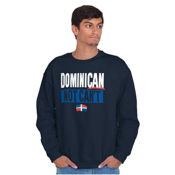 Dominican Not Can't DR Heritage Pride Sweatshirt for Men or Women Brisco Brands S