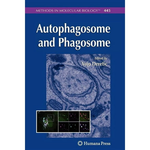 Methods in Molecular Biology Autophagosome and Phagosome, Book 445, (Paperback)