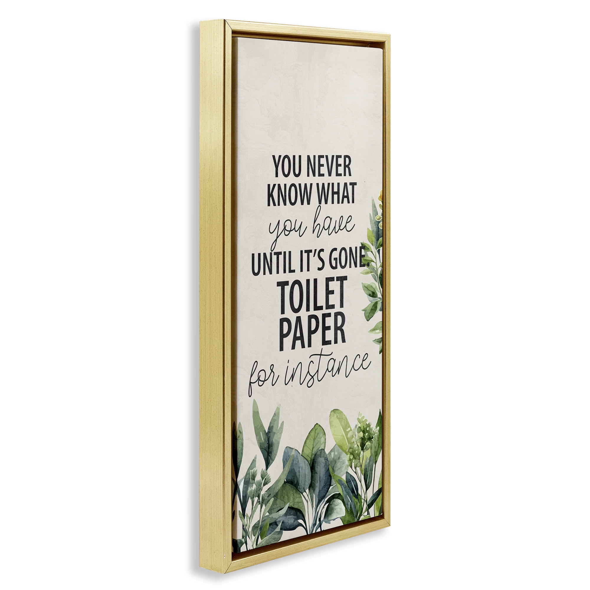 Stupell Industries Never Know Until Gone Bath & Laundry Painting Gold Floater Framed Canvas Art Print Wall Art, 11 x 25
