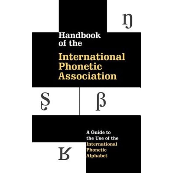 Pre-Owned Handbook of the International Phonetic Association: A Guide to the Use of the International Phonetic Alphabet Hardcover