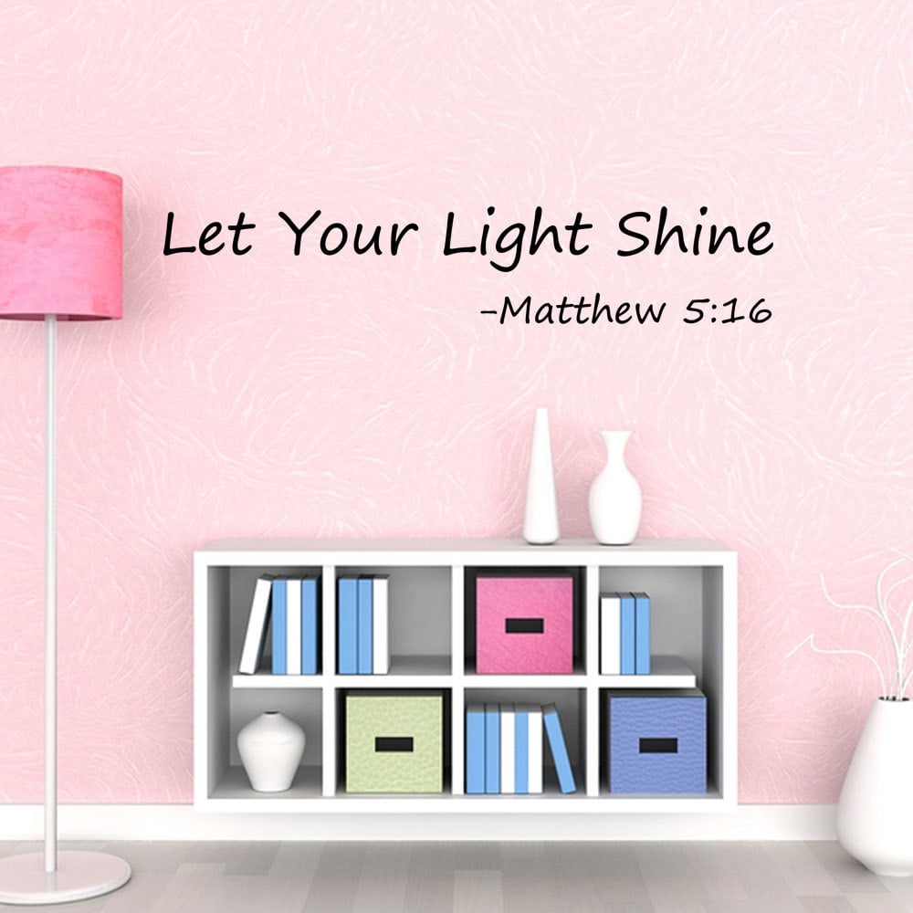 Let Your Light Shine Wall Decal Childrens Decor Matthew 5 16 Vinyl Decor Walmart Com Walmart Com