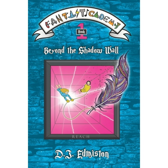 Fantasticademy Beyond the Shadow Wall: Fantasticademy Book 1, Book 1, (Paperback)