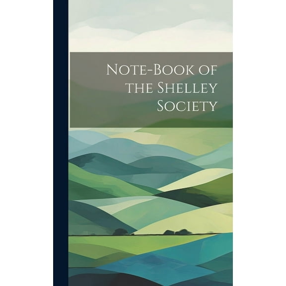 Note-book of the Shelley Society (Hardcover)