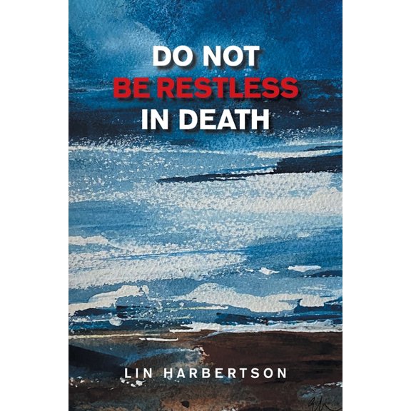 Do Not Be Restless in Death