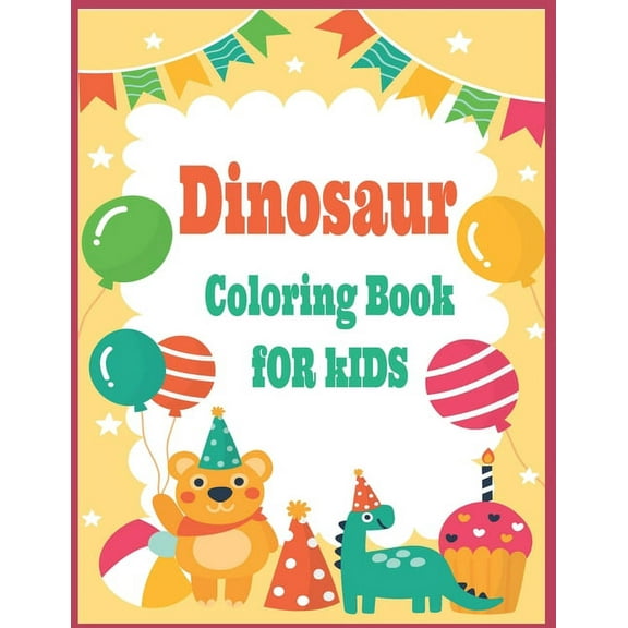 Dinosaur Coloring Book for Kids: Fantastic Dinosaur Coloring Book for Boys, Girls, Toddlers, Preschoolers, Kids 3-8,4-8, 6-8 (Paperback) (Paperback)