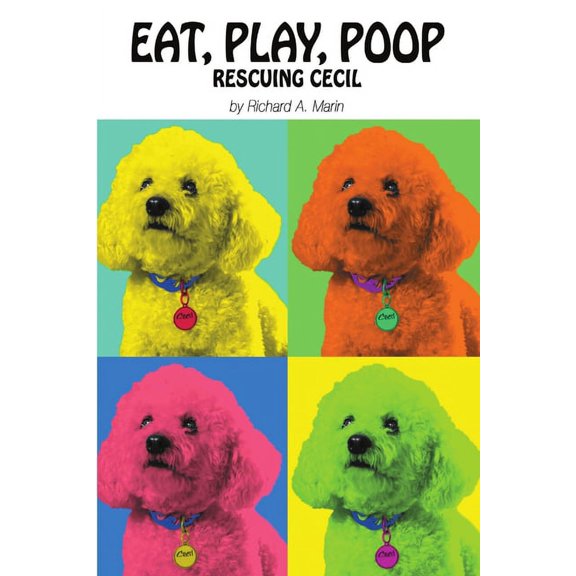 Eat Play Poop: Rescuing Cecil, (Paperback)
