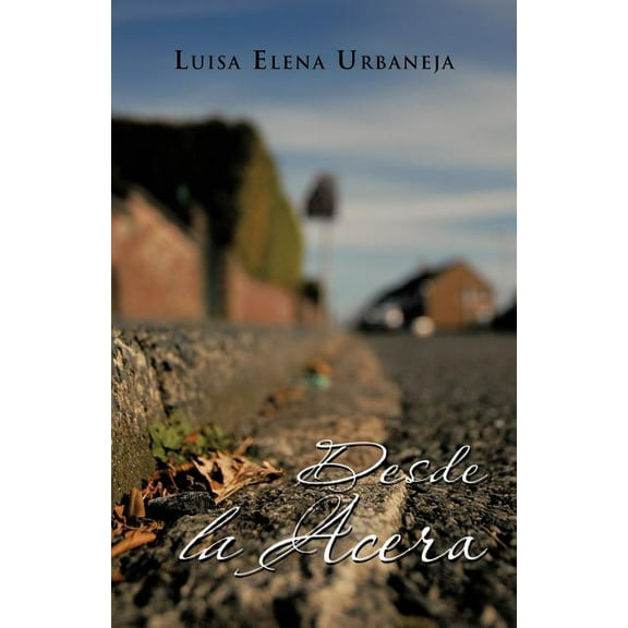Desde La Acera (Paperback) by Luisa Elena Urbaneja