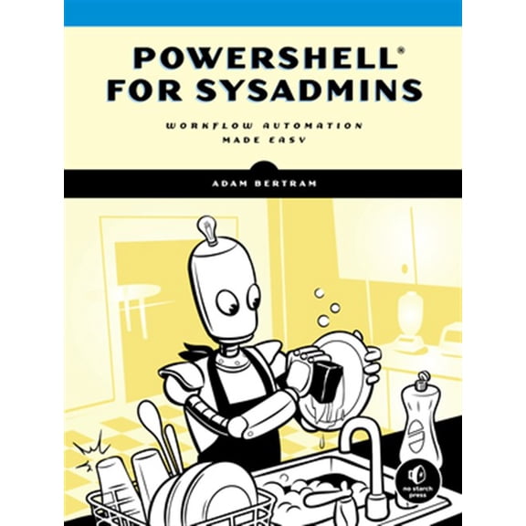 Pre-Owned Powershell for Sysadmins: Workflow Automation Made Easy (Paperback) 1593279183 9781593279189