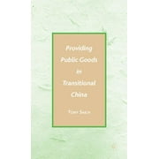 Providing Public Goods in Transitional China (Hardcover)