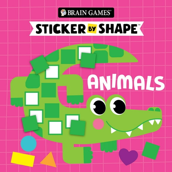 Brain Games - Sticker by Shape Brain Games - Sticker by Shape: Animals (for Kids Ages 3-6), (Paperback)