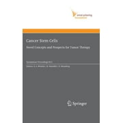 Ernst Schering Foundation Symposium Proceedings: Cancer Stem Cells: Novel Concepts and Prospects for Tumor Therapy (Hardcover)