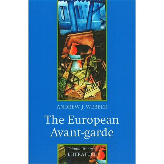 Cultural History of Literature: The European Avant-Garde (Paperback)