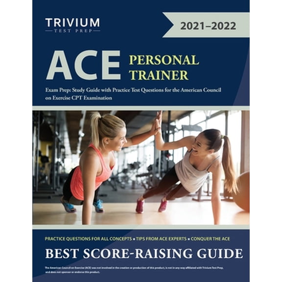 Pre-Owned ACE Personal Trainer Exam Prep: Study Guide with Practice Test Questions for the American Council on Exercise CPT Examination (Paperback) 1635307988 9781635307986