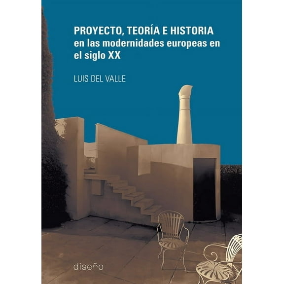Proyecto TeorÃa e Historia en las Modernidades Europeas en el siglo XX, (Paperback)