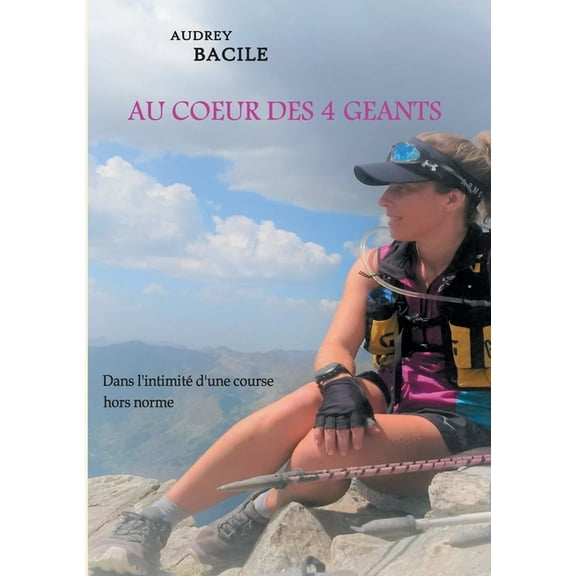 Au Coeur Des 4 Geants: Dans l'intimitÃ© d'une course hors norme, (Paperback)
