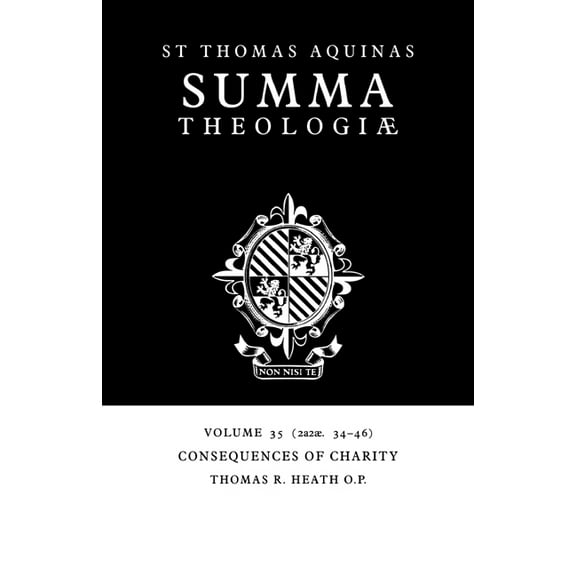 Summa Theologiae (Cambridge University P Summa Theologiae: Volume 35, Consequences of Charity: 2a2ae. 34-46, Book 35, (Paperback)