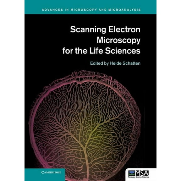 Advances in Microscopy and Microanalysis Scanning Electron Microscopy for the Life Sciences, (Hardcover)