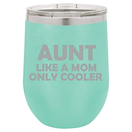 12 oz Double Wall Vacuum Insulated Stainless Steel Stemless Wine Tumbler Glass Coffee Travel Mug With Lid Aunt Like A Mom Only Cooler