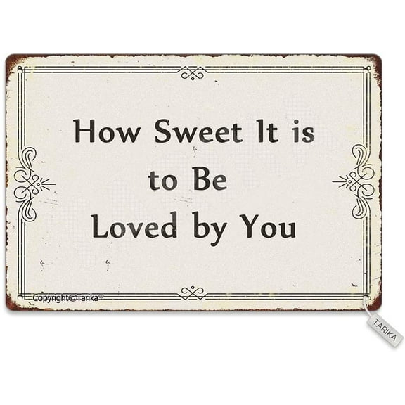 How Sweet It is to Be Loved by You 20X30 cm Metal Vintage Look Decoration Plaque Sign for Home Kitchen Bathroom Farm Garden Garage Inspirational Quotes Wall Decor