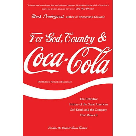 For God, Country & Coca-Cola : The Definitive History of the Great American Soft Drink and the Company That Makes It (Edition 3) (Paperback)