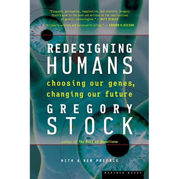 Pre-Owned Redesigning Humans: Choosing Our Genes, Changing Our Future (Paperback) 0618340831 9780618340835