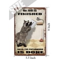 thumbnail image 2 of Raccoon Bathroom Tin Sign Roll Paper No Job is Finished Retro Tin Sign for Toilet Bathroom Garden Bar Farm Courtyard Garage Club Home Wall Decoration Housewarming Gift 5.5x8 Inches, 2 of 7