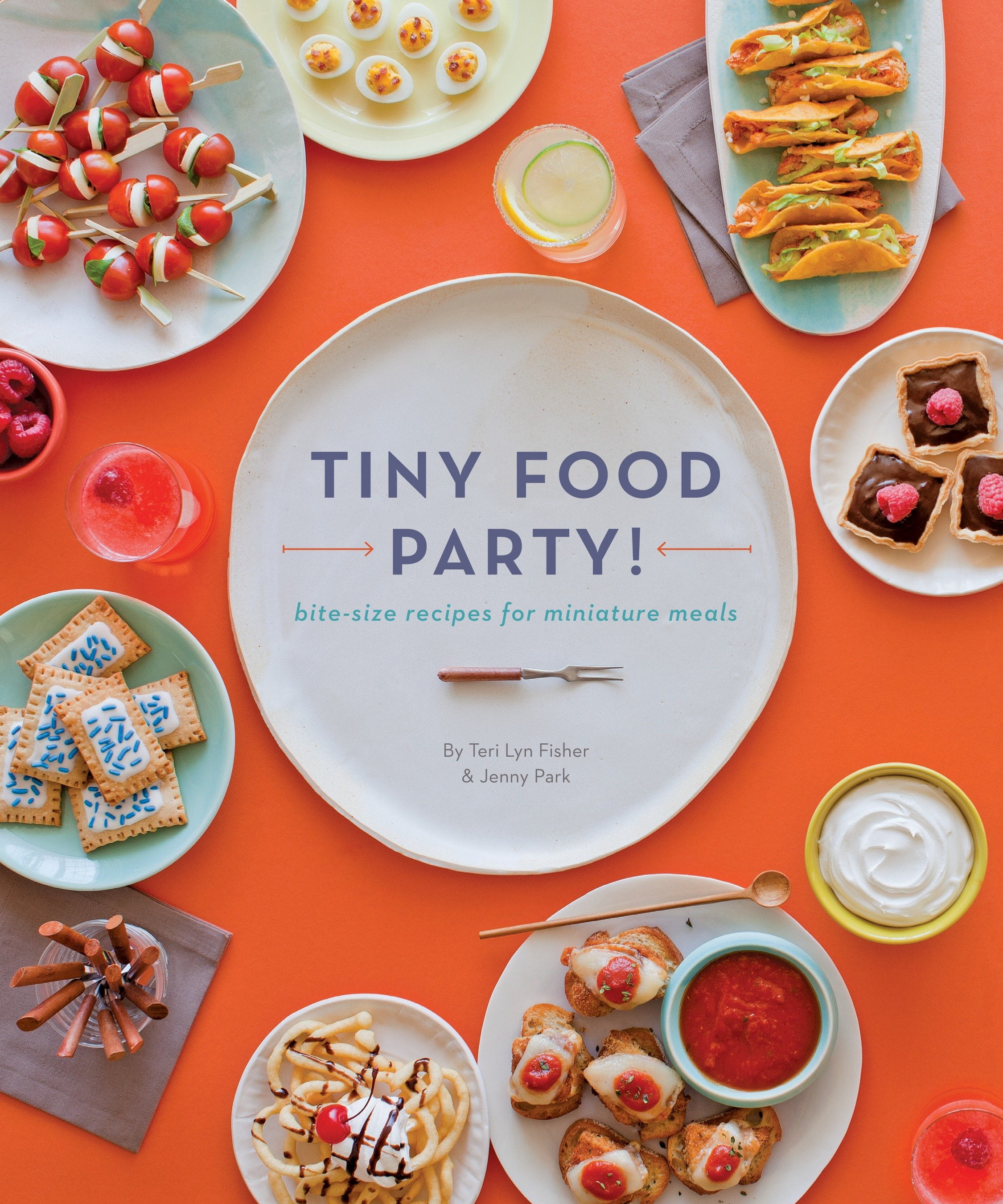 Tiny Food Party! : Bite-Size Recipes for Miniature Meals (Paperback