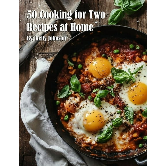 50 Cooking for Two Recipes at Home, (Paperback)