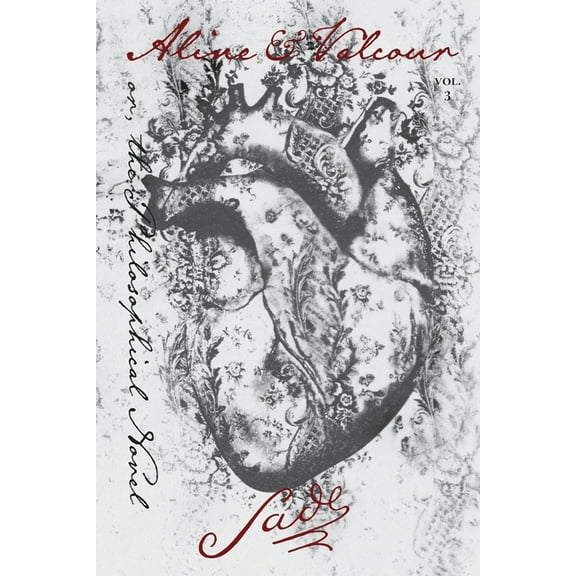 Aline and Valcour, Vol. 3: or, the Philosophical Novel (Paperback)
