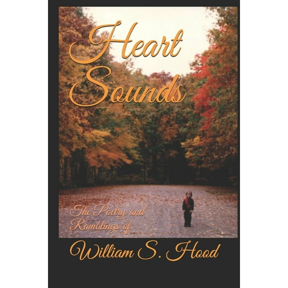 Heart Sounds : : Poetry and Ramblings of (Paperback)