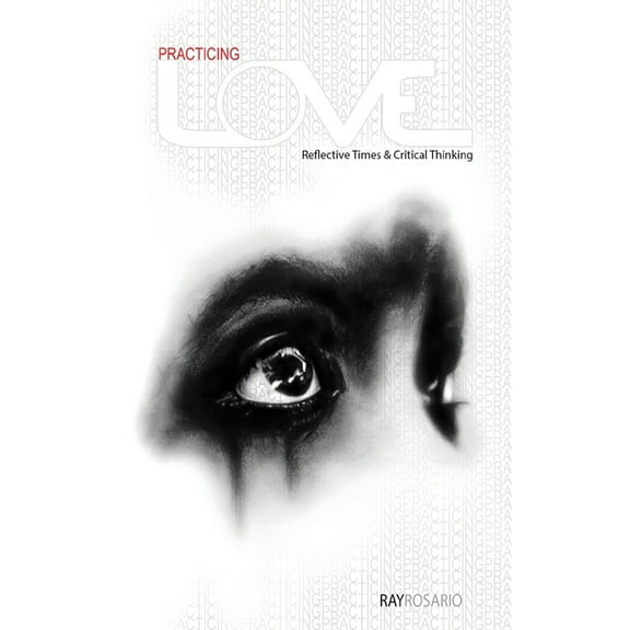 Practicing LOVE: Reflective Times & Critical Thinking, (Paperback)