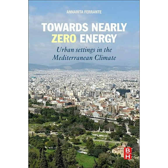 Towards Nearly Zero Energy: Urban Settings in the Mediterranean Climate, (Paperback)
