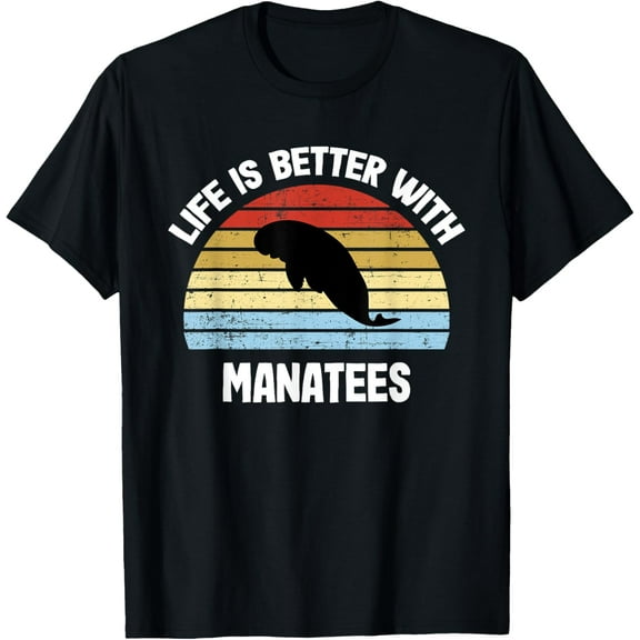 men and women can wear,Manatee T-Shirt | Life is Better With Manatees T-Shirt