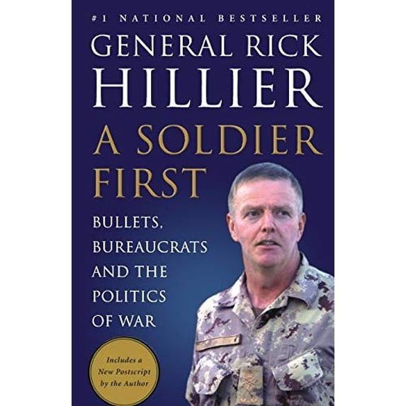 Pre-Owned A Soldier First: Bullets, Bureaucrats and the Politics of War (Paperback) 0062026674 9780062026675