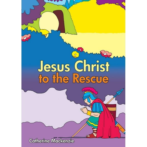 Jesus Christ to the Rescue (Paperback)