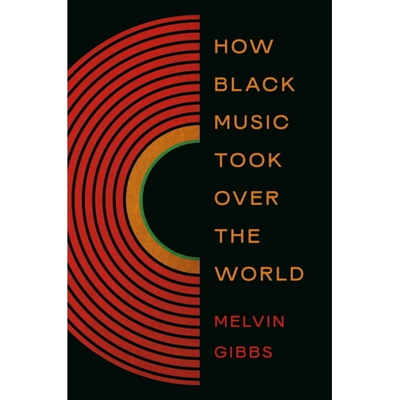 How Black Music Took Over the World, (Hardcover)