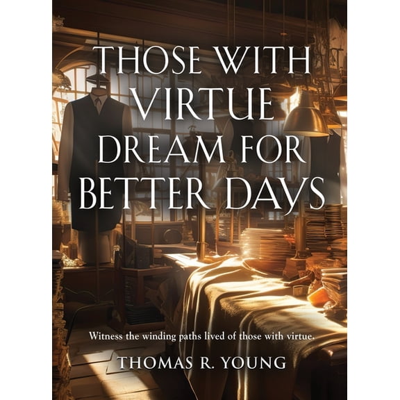 Those With Virtue Dream For Better Days (Hardcover)
