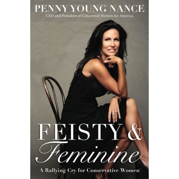 Feisty & Feminine: A Rallying Cry for Conservative Women