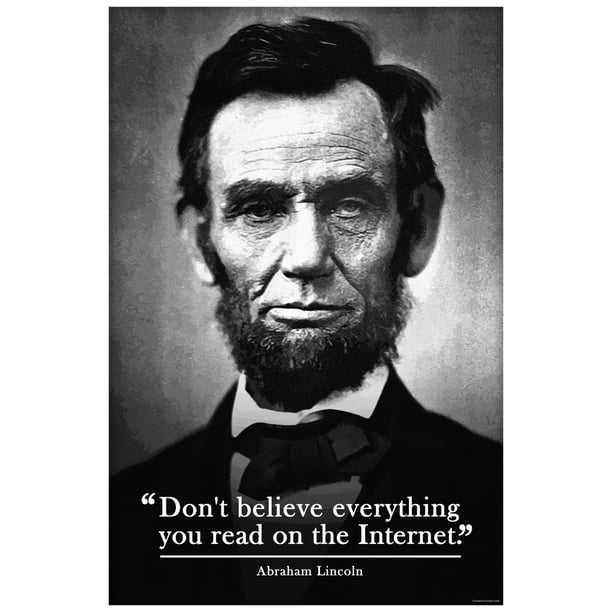 Dont Believe Everything You Read On The Internet Lincoln Funny Poster 12x18