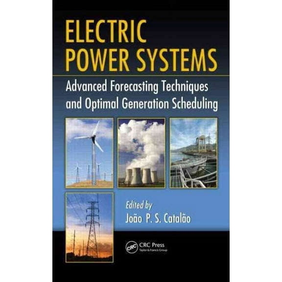 Electric Power Systems: Advanced Forecasting Techniques and Optimal Generation Scheduling (Hardcover)