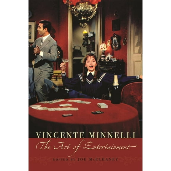 Contemporary Approaches to Film and Medi Vincente Minelli: The Art of Entertainment, (Paperback)