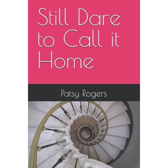Still Dare to Call it Home, (Paperback)