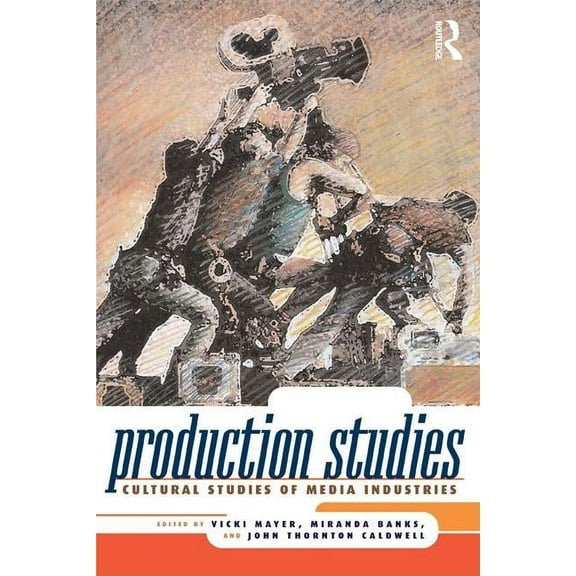 Production Studies: Cultural Studies of Media Industries, (Paperback)