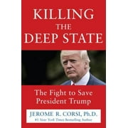 Killing the Deep State: The Fight to Save President Trump, Pre-Owned (Hardcover)