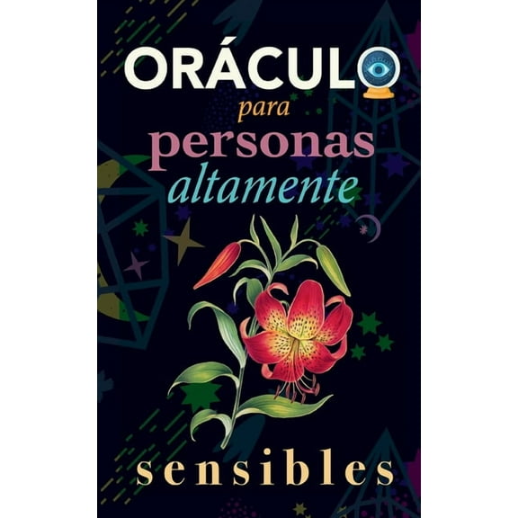 OrÃ¡culo para personas altamente sensibles: Toma las decisiones correctas gracias al don de tu Sensibilidad y el Poder de, (Paperback)